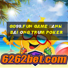 Go99.Fun Game Đánh Bài Ông Trùm Poker