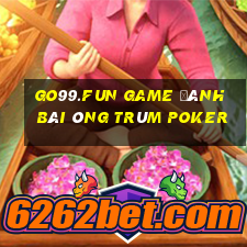 Go99.Fun Game Đánh Bài Ông Trùm Poker