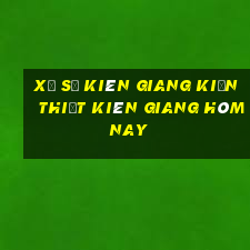 xổ số kiên giang kiến thiết kiên giang hôm nay