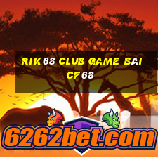 Rik68 Club Game Bài Cf68