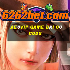 Ae8Vip Game Bài Có Code