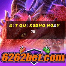 kết quả XSDNO ngày 18