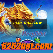 play high low