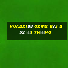 Vuabai88 Game Bài B52 Đổi Thưởng