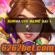 Bum68.Vin Game Bài Lá