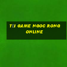 tải game ngoc rong online