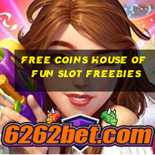 free coins house of fun slot freebies