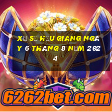 xổ số hậu giang ngày 6 tháng 8 năm 2024