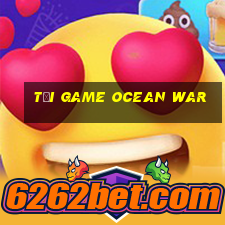 tải game ocean war