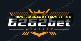 đánh baccarat luôn thắng