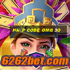 nhập code omg 3q