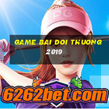 game bai doi thuong 2019