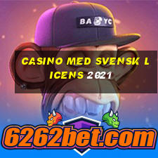 casino med svensk licens 2021