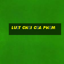 luật chơi của phỏm