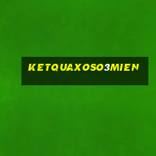 ketquaxoso3mien