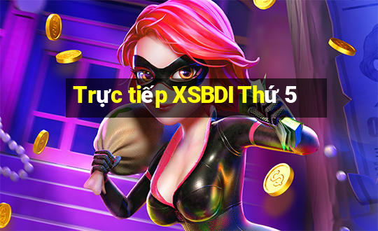 Trực tiếp XSBDI Thứ 5