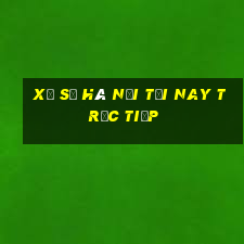 xổ số hà nội tối nay trực tiếp