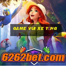 game vui xe tăng