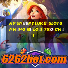 HFun88pyLuke slots những gì loại trò chơi