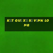 Kết quả xổ số Vĩnh Long