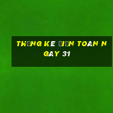 Thống kê điện toán ngày 31