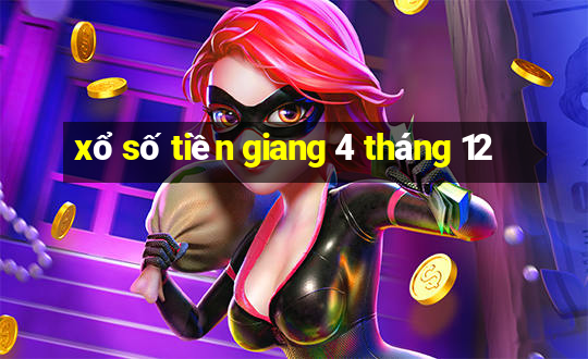 xổ số tiền giang 4 tháng 12