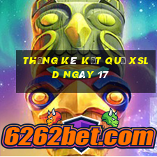 THỐNG KÊ KẾT QUẢ XSLD ngày 17