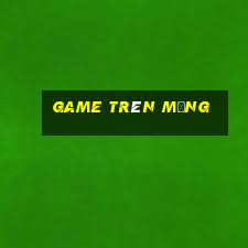 game trên mạng