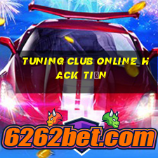 tuning club online hack tiền