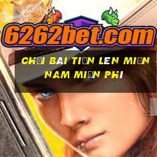 chơi bài tiến lên miền nam miễn phí