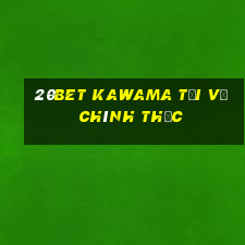 20bet Kawama Tải về chính thức