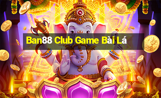 Ban88 Club Game Bài Lá