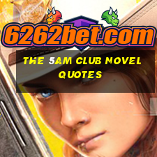 the 5am club novel quotes