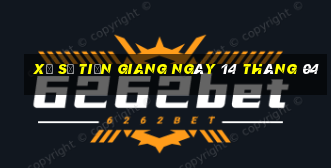 xổ số tiền giang ngày 14 tháng 04