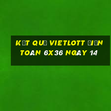 kết quả vietlott Điện Toán 6x36 ngày 14