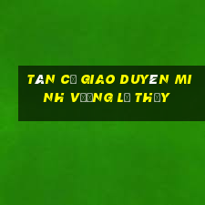 tân cổ giao duyên minh vương lệ thủy