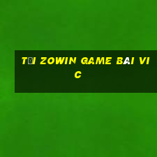 Tải Zowin Game Bài Vic