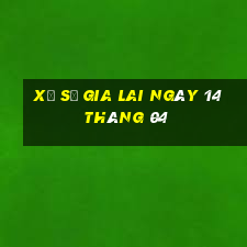 xổ số gia lai ngày 14 tháng 04