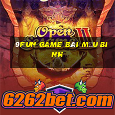 9Fun Game Bài Mậu Binh