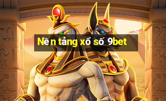 Nền tảng xổ số 9bet