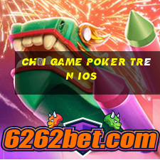 chơi game poker trên ios