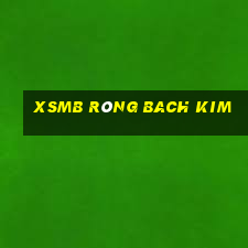 xsmb rông bach kim