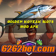 golden hoyeah slots mod apk