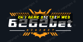 chơi game b52 trên web