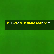 Dự đoán XSMN ngày 7