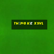 Thống kê XSVL