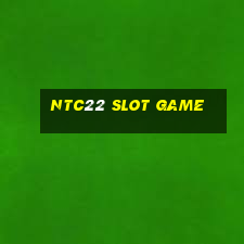 ntc22 slot game