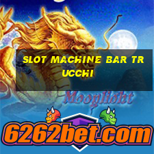 slot machine bar trucchi