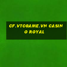 cf.vtcgame.vn casino royal