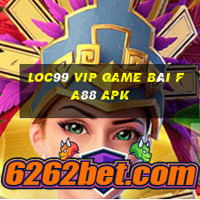 Loc99 Vip Game Bài Fa88 Apk